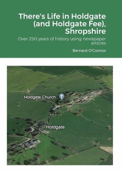 There's Life in Holdgate (and Holdgate Fee), Shropshire - O'Connor, Bernard