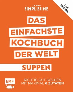 Simplissime - Das einfachste Kochbuch der Welt: Suppen (Mängelexemplar) - Mallet, Jean-François