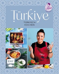 Türkiye - Türkisch kochen   (Mängelexemplar) - Sahin, Aynur