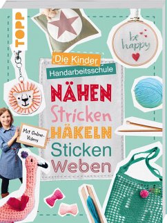 Die Kinder-Handarbeitsschule: Nähen, Stricken, Häkeln, Sticken, Weben  - Andresen, Ina;Kollwitz, Ines;Mitula, Fanny