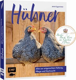 Hühner: Alles zur artgerechten Haltung, Pflege und Nachzucht  - Eggenhofer, Jakob