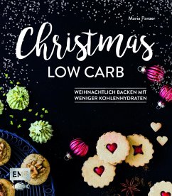 Christmas Low Carb - Weihnachtlich backen mit weniger Kohlenhydraten  - Panzer, Maria