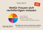 Wofür Frauen sich rechtfertigen müssen (Mängelexemplar)