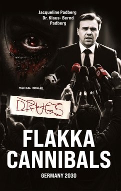 Flakka Cannibals - Padberg, Jacqueline;Padberg, Klaus-Bernd