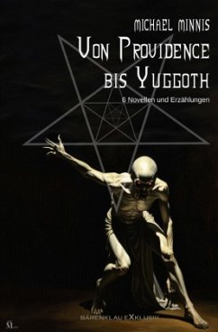 Von Providence bis Yuggoth: Sechs Novellen und Erzählungen - Minnis, Michael