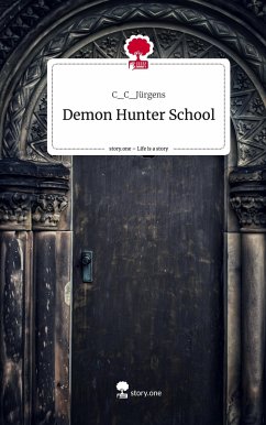 Demon Hunter School. Life is a Story - story.one - C_C_Jürgens