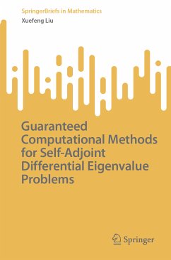 Guaranteed Computational Methods for Self-Adjoint Differential Eigenvalue Problems (eBook, PDF) - Liu, Xuefeng