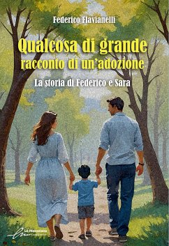 Qualcosa di grande: racconto di un’adozione (eBook, ePUB) - Flavianelli, Federico