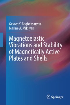Magnetoelastic Vibrations and Stability of Magnetically Active Plates and Shells (eBook, PDF) - Baghdasaryan, Gevorg Y.; Mikilyan, Marine A.