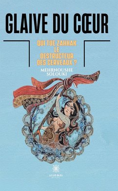 Glaive du cœur (eBook, ePUB) - Solouki, Mehrnoushe