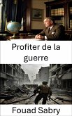 Profiter de la guerre (eBook, ePUB)