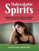 Unbreakable Spirits (eBook, ePUB)