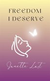 Freedom I deserve (eBook, ePUB)