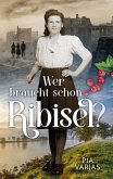 Wer braucht schon Ribisel (eBook, ePUB)