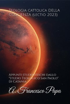 Teologia cattolica DELLA COSCIENZA (lectio 2023) (eBook, ePUB) - Francesco Papa, A.