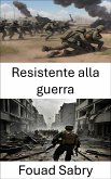 Resistente alla guerra (eBook, ePUB)