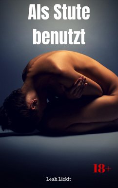 Als Stute benutzt (eBook, ePUB) - Lickit, Leah