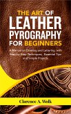 The Art of Leather Pyrography for Beginners (eBook, ePUB)