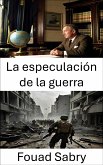 La especulación de la guerra (eBook, ePUB)