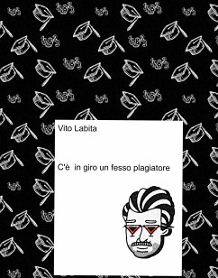 C'è in giro un fesso plagiatore (eBook, ePUB) - labita, Vito