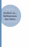 einfach so... Reflexionen des Seins (eBook, ePUB)