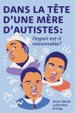 Dans la tête d'une mère d'autistes : l'espoir est-il raisonnable? (eBook, ePUB)