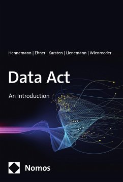 Data Act (eBook, PDF) - Hennemann, Moritz; Ebner, Gordian Konstantin; Karsten, Benedikt; Lienemann, Gregor; Wienroeder, Marie