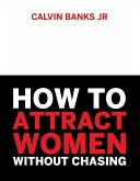 How to attract women without chasing (eBook, ePUB)