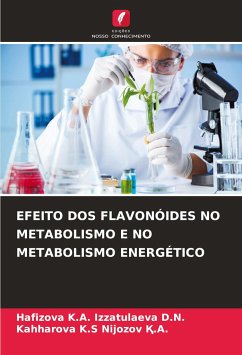 EFEITO DOS FLAVONÓIDES NO METABOLISMO E NO METABOLISMO ENERGÉTICO - Izzatulaeva D.N., Hafizova K.A.;Nijozov _.A., Kahharova K.S