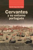 Cervantes y su entorno portugués Cervantes y su entorno portugués