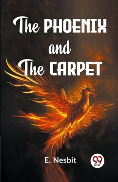 The Phoenix And The Carpet - Nesbit, E.