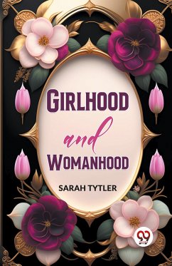 Girlhood And Womanhood - Tytler, Sarah