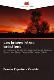 Les braves héros brésiliens