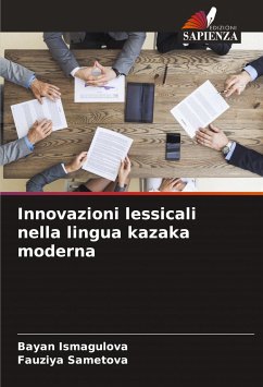 Innovazioni lessicali nella lingua kazaka moderna - Ismagulova, Bayan;Sametova, Fauziya