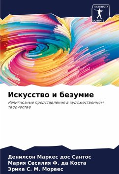 Iskusstwo i bezumie - Markes dos Santos, Denilson;F. da Kosta, Mariq Sesiliq;S. M. Moraes, Jerika Iskusstwo i bezumie - Markes dos Santos, Denilson;F. da Kosta, Mariq Sesiliq;S. M. Moraes, Jerika