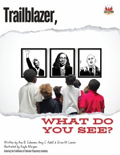 Trailblazer, What Do You See? - Coleman, Asa B; Azbill, Amy C; Lanier, Erica M