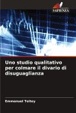 Uno studio qualitativo per colmare il divario di disuguaglianza