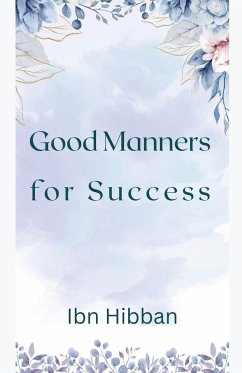 Good Manners for Success - Hibban, Ibn