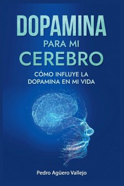 Dopamina para mi Cerebro - Vallejo, Pedro Agüero