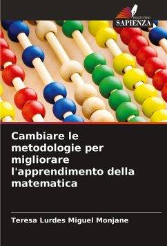 Cambiare le metodologie per migliorare l'apprendimento della matematica - Monjane, Teresa Lurdes Miguel