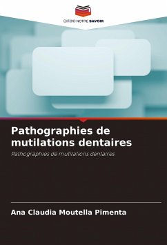 Pathographies de mutilations dentaires - Moutella Pimenta, Ana Claudia