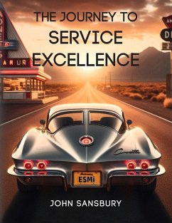 The Journey to Service Excellence - Sansbury, John