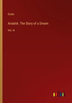 Ariadnê. The Story of a Dream - Ouida