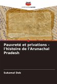 Pauvreté et privations - l'histoire de l'Arunachal Pradesh