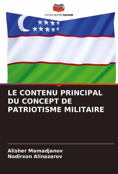 LE CONTENU PRINCIPAL DU CONCEPT DE PATRIOTISME MILITAIRE - Mamadjanov, Alisher;Alinazarov, Nodirxon