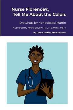 Nurse Florence®, Tell Me About the Colon. - Dow, Michael