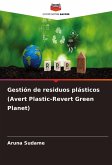 Gestión de residuos plásticos (Avert Plastic-Revert Green Planet)