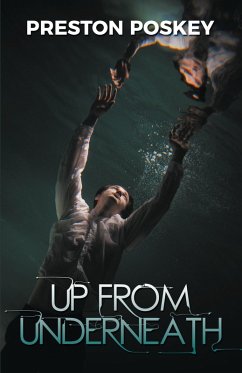 Up From Underneath - Poskey, Preston