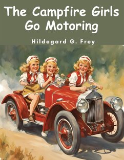 The Campfire Girls Go Motoring - Hildegard G Frey