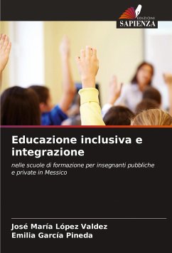 Educazione inclusiva e integrazione - López Valdez, José María;García Pineda, Emilia